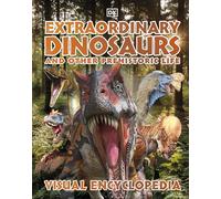 Extraordinary Dinosaurs and Other Prehistoric Life