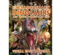 Extraordinary Dinosaurs and Other Prehistoric Life Visual Enc (Copertina rigida)