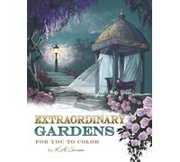 Extraordinary Gardens: For You to Color