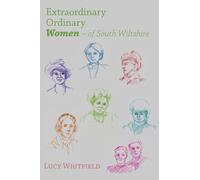 Extraordinary Ordinary Women of South Wiltshire