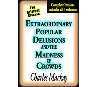 Extraordinary Popular Delusions and the Madness of Crowds