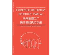 Extrapolation Factory Operator's Manual: Publication Version 1.0 - Includes 11 Futures Modeling Tools