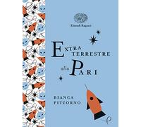 Extraterrestre alla pari. Ediz. a colori. Ediz. deluxe