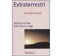 Extraterrestri. Storia di un'idea dalla Grecia ad oggi