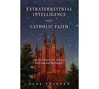 Paul Thigpen Extraterrestrial Intelligence and the Catholic F (Copertina rigida)