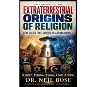 Extraterrestrial Origins of Religion: Were Sacred Texts Inspired by Alien Encounters?