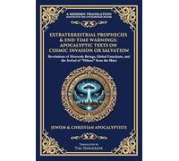Extraterrestrial Prophecies & End¿Time Warnings: Apocalyptic Texts on Cosmic Invasion or Salvation: 187