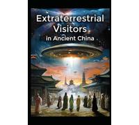Extraterrestrial Visitors in Ancient China