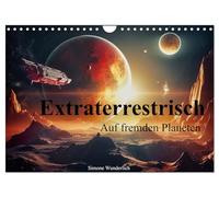 Extraterrestrisch - Auf fremden Planeten (Wandkalender 2026 DIN A4 quer), CALVENDO Monatskalender: Kommen Sie mit auf eine Reise in ferne Galaxien!