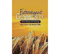 Extravagant Generosity: Small Group and Worship DVD: The Heart of Giving