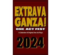 Extravaganza One Act Fest 2024: A Collection of Original One-Act Plays