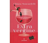 Extravergine. Vergini si nasce o si diventa?