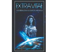 EXTRAVITAE: El Umbral de la Evolución Humana