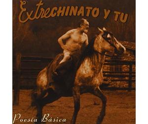 Extrechinato Y Tu - Poesia Basica