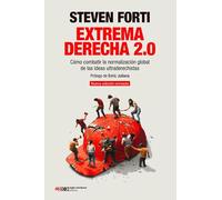 EXTREMA DERECHA 2.0: CÓMO COMBATIR LA NORMALIZACIÓN GLOBAL DE LAS IDEAS ULTRADERECHISTAS: 1