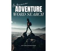 Extreme Adventure Word Search Puzzle Book: Easy to Read Print About Outdoors, Wilderness, and More | 6 x 9 inches, 110 pages | 50+ Puzzles | Gift for Vacations, Holidays and Free Time