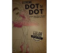 Extreme Dot to Dot Original Puzzles to Complete & Color