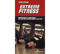 Libri Chris McNab - Extreme Fitness. Massimizzare Le Prestazioni Con I Metodi Di