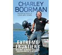 Extreme Frontiers: Racing Across Canada from Newfoundland to the Rockies [Lingua Inglese]