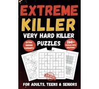 Extreme Killer Sudoku: 260+ Insanely Challenging Puzzles with Solutions & Bonus Variants for Adults, Teens & Seniors