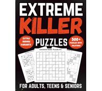 Extreme Killer Sudoku Puzzle Book for Adults, Teens & Seniors: 500+ Expert Level Logic Puzzles with Clear Cages, Extra Jigsaw, Hyper & Samurai Variants, and Full Solutions