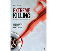James Alan Fox Jack Levin Emma E. Fridel Extreme Killing (Tascabile)