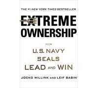 Extreme Ownership: How U.S. Navy Seals Lead and Win