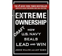 Extreme Ownership: How U.S. Navy Seals Lead and Win