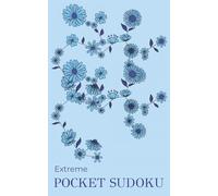 Extreme Pocket Sudoku Puzzle Book for Adults & Seniors: Extreme Difficulty Mini Sudoku Puzzles | Travel Size 5x8 Inches, 110 Pages | 50+ Expert Level ... | Perfect for Travelling & On the Go!