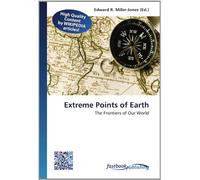 Extreme Points of Earth: The Frontiers of Our World