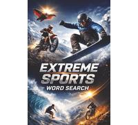 Extreme Sports Word Search: Adrenaline Junkie Puzzles, Action Adventure Activity Book, Thrill Seeker Sports Challenge for Teens and Adults
