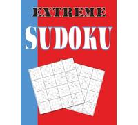 Extreme Sudoku: 100 Monster-Sized Puzzles for the Fearless Solver The Ultimate 16x16 Sudoku Gauntlet