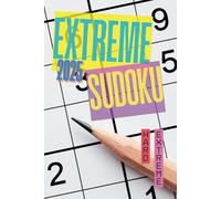 Extreme Sudoku 2025: Challenging Sudoku Puzzles for Sudoku Experts