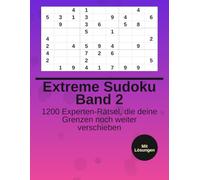 Extreme Sudoku Band 2: 1200 Extremrätsel, die deine Grenzen noch weiter verschieben