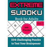 Extreme Sudoku Book for Adults: 504 Challenging Puzzles to Test Your Brainpower | Vol 2
