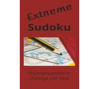 Extreme Sudoku Challenging puzzles to challenge your mind