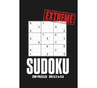 Extreme Sudoku Large Print Edition: 200 Hardest Sudoku Puzzles for Adults and Seniors, One Per Page, SER 8.5 to 9.0 Rated, Big Grids, Answers in Back