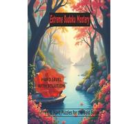 Extreme Sudoku Mastery 1500 Hard Puzzles for the Bold Solver: HARD LEVEL WITH SOLUTION