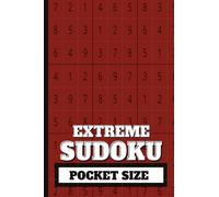 EXTREME SUDOKU: POCKET SIZE | Mini 4x6 inch Puzzle Book | All Hard and Difficult | 50 Puzzles, 100 pages | Compact Travel Sized | Great for hours of ... | Perfect Gift for Puzzle Lovers
