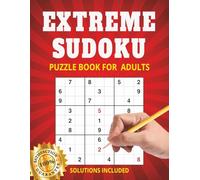 EXTREME SUDOKU Puzzle Book for Adults: 80 Ultra Hard Sudoku Puzzles • The Ultimate Brain Workout • One Puzzle Per Page • Solutions Included