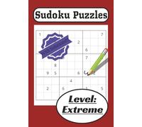 Extreme Sudoku Puzzles: Extreme Level Sudoku Puzzles with Easy Print to Read, Easy to handle/ 6x9 Inches, Gift for Holiday, Vacation and Perfect for Relaxation.