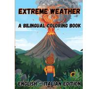 Extreme Weather A Bilingual Coloring Book: English & Italian Edition