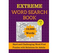Extreme Word Search Book Vol 2: Hard and Challenging Word Find Puzzles with Solutions for Adults