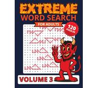 EXTREME Word Search For Adults Volume 3: Hard Wordsearches for Extreme Puzzle Lovers with 120 Puzzles & Maze Style Layout - Challenging & Difficult ... Hard Puzzles For Adults and Smart Teens