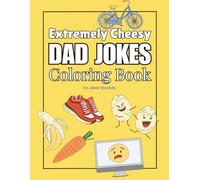 Extremely Cheesy Dad Jokes Coloring Book