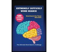 Extremely Difficult Word Search: A Word Search Adventure for Those Who Dare