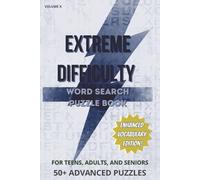 Extremely Difficult Word Search Puzzle Book Volume 10 “Enhanced Vocabulary Edition": For Teens, Adults, and Seniors | 6x9in., 206 pages | Gifts for ... Advanced Puzzles as The Ultimate Challenge