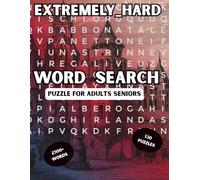 Extremely Hard Word Search for Adults: A Collection of Extra Challenging Wordfind Puzzles for Adults and Seniors to Sharpen Mind, Relax and Relieve Stress (Wordsearch Book)
