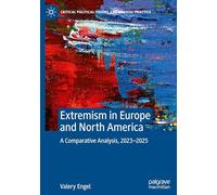 Extremism in Europe and North America: A Comparative Analysis, 2023-2025