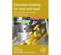 Extrusion Cooking for Food and Feed: Biochemistry, Technology and Applications